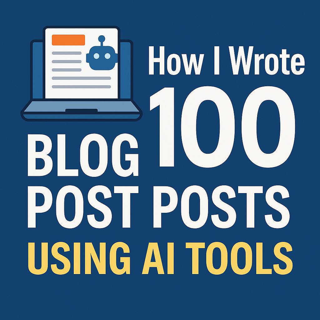 How I Wrote 100 Blog Posts Using AI Tools