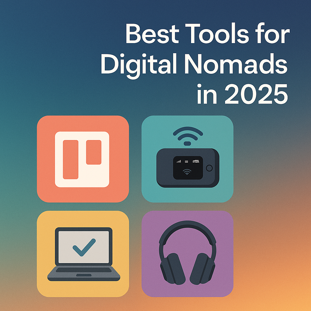 Best Tools for Digital Nomads in 2025
