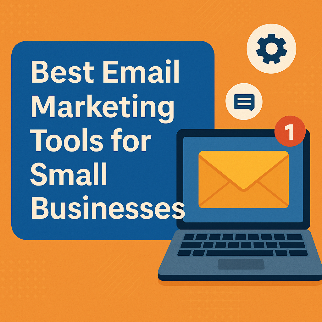 Best Email Marketing Tools for Small Businesses