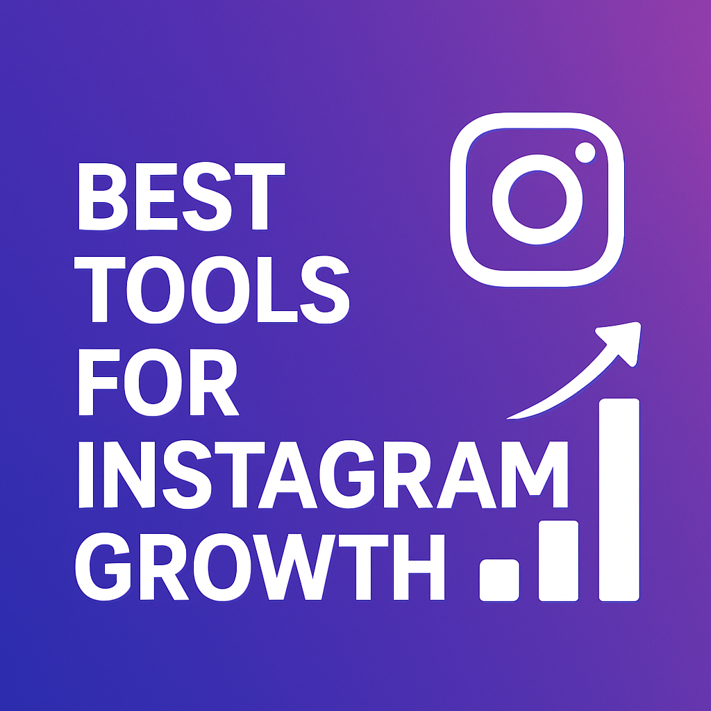 Best Tools for Instagram Growth