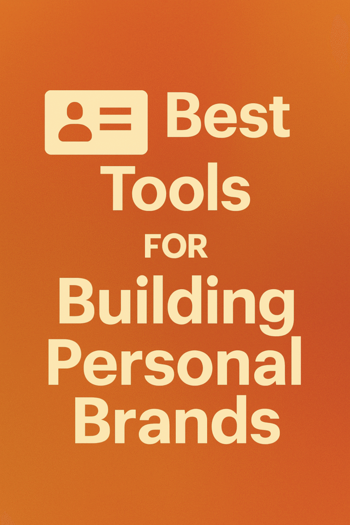 Best Tools for Building Personal Brands