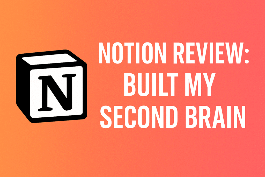 Notion Review: Built My Second Brain