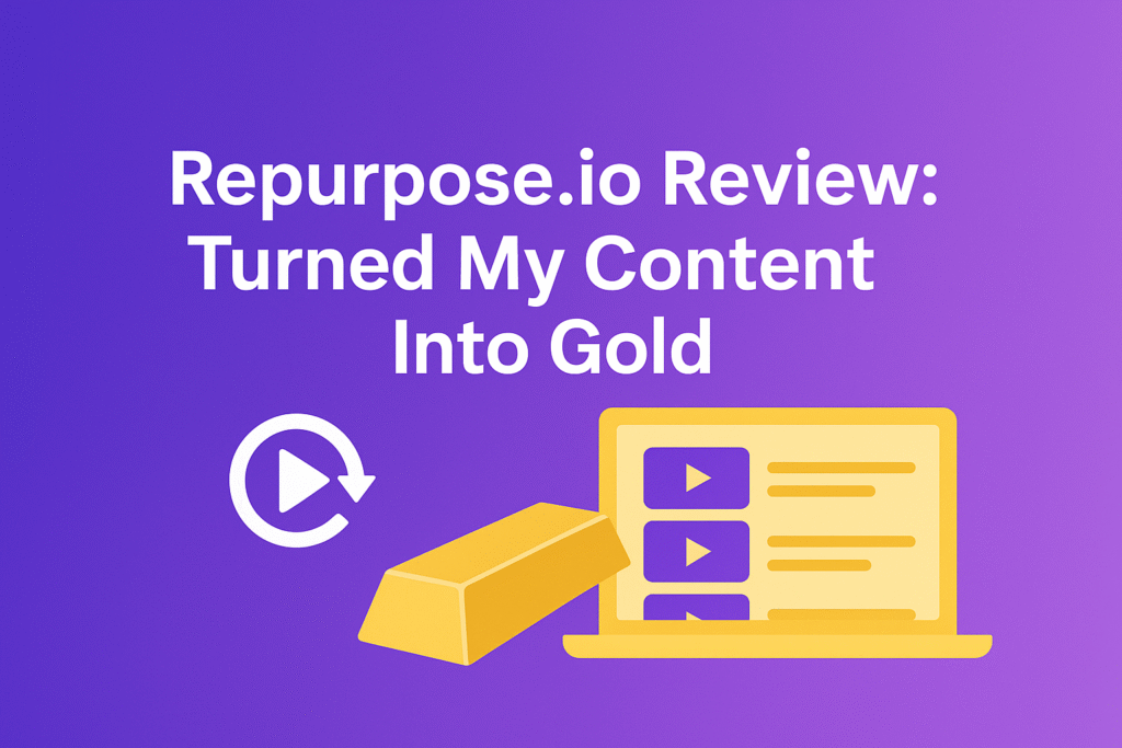 Repurpose.io Review: Turned My Content Into Gold