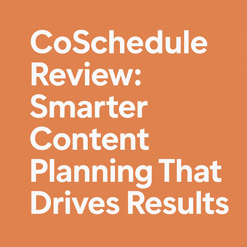 CoSchedule Review: Smarter Content Planning